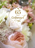 Huwelijkskaart 65 jaar getrouwd bloemen